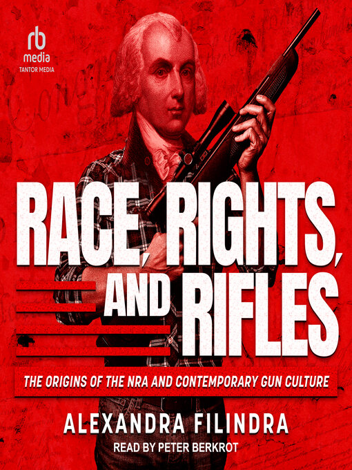 Title details for Race, Rights, and Rifles by Alexandra Filindra - Available